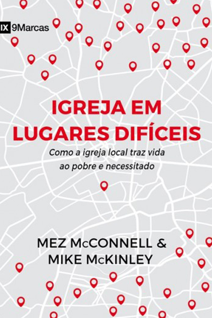 Igreja em Lugares Difíceis (Church in hard places) — Mez McConnel & Mike McKinley