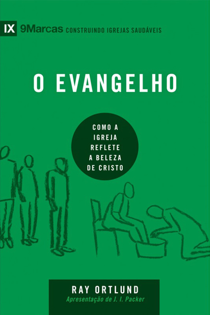 O Evangelho (The Gospel) — Ray Ortlund